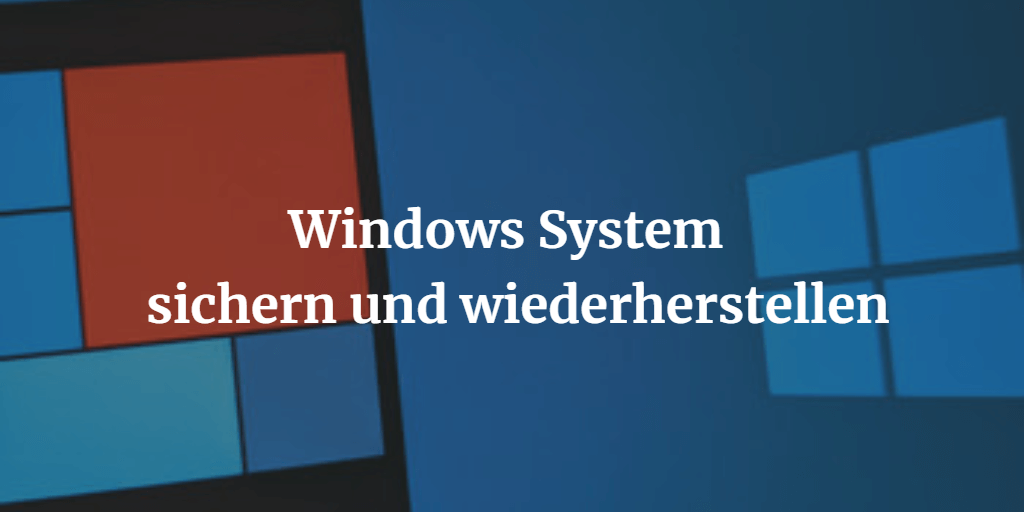 Windows System sichern und wiederherstellen